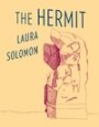 Laura Solomon: The Hermit