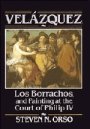 Steven N. Orso: Velázquez, Los Borrachos, and Painting at the Court of Philip IV