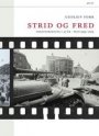 Gudleiv Forr: Strid og fred: Fredsforskning i 50 år - PRIO 1959 - 2009