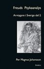 Per Magnus Johansson: Freuds psykoanalys: Bd. 3. Arvtagare i Sverige. Del 2.