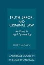 Larry Laudan: Truth, Error, and Criminal Law