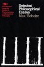 Max Scheler: Selected Philosophical Essays