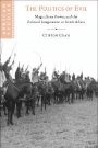 Clifton Crais: The Politics of Evil: Magic, State Power and the Political Imagination in South Africa