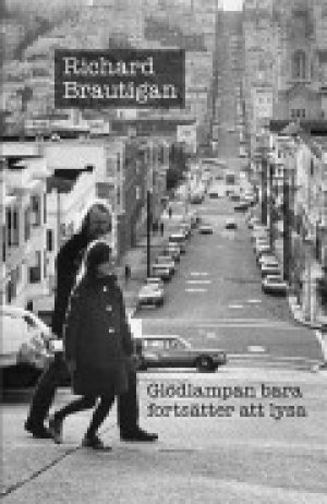 Richard Brautigan: Glödlampan bara fortsätter att lysa