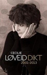 Cecilie Løveid: Dikt 2001-2013