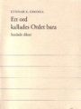 Gunnar E. Gredell: Ett ord kallades Ordet bara: Samlade dikter