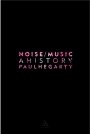 Paul Hegarty: Noise/Music: A History