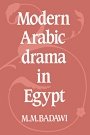 M. M. Badawi: Modern Arabic Drama in Egypt