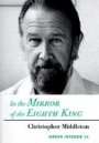 Christopher Middleton: In the Mirror of the Eighth King