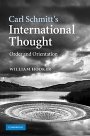 William Hooker: Carl Schmitt’s International Thought: Order and Orientation