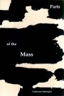 Catherine Imbriglio: Parts of the Mass