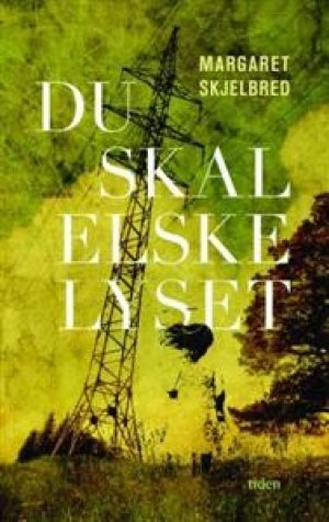 Margaret Skjelbred: Du skal elske lyset