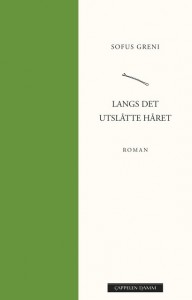 Sofus Greni: Langs det utslåtte håret