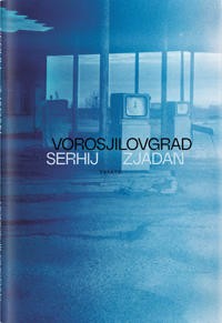 Serhij Zjadan: Vorosjilovgrad