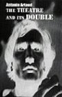 Antonin Artaud: Theatre And Its Double: Essays