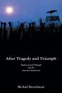 Michael Berenbaum: After Tragedy and Triumph: Essays in Modern Jewish Thought and the American Experience