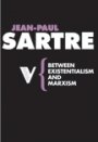 Jean-Paul Sartre: Between Existentialism and Marxism