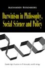 Alexander Rosenberg: Darwinism in Philosophy, Social Science and Policy