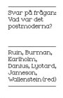 Sara Danius, Fredric Jameson, Jean-François Lyotard, Anders Burman, Dan Karlholm: Svar på frågan: vad var det postmoderna?