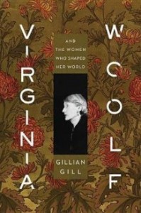 Gillian Gill: Virginia Woolf: And the Women Who Shaped Her World