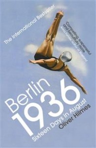 Oliver Hilmes: Berlin 1936: Sixteen Days in August