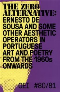 Cecilia Grönberg (red.) og Jonas (J) Magnusson (red.): OEI # 80–81. The zero alternative: Ernesto de Sousa and some other aesthetic operators in Portuguese art and poetry from the 1960s onwards 
