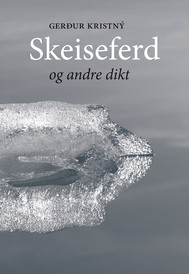 Gerdur Kristny: Skeiseferd og andre dikt