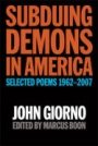 John Giorno: Subduing Demons in America: Selected Poems 1962-2007