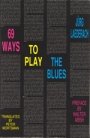 Jürg Laederach: 69 Ways to Play the Blues