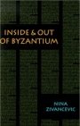 Nina Zivancevic: Inside & Out of Byzantium