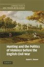 Daniel C. Beaver: Hunting and the Politics of Violence before the English Civil War