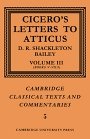 Marcus Tullius Cicero: Cicero: Letters to Atticus: Volume 3, Books 5-7.9