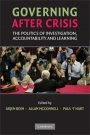 Arjen Boin (red.), Paul Hart (red.), Allan McConnell (red.): Governing after Crisis: The Politics of Investigation, Accountability and Learning