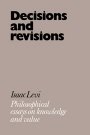 Isaac Levi: Decisions and Revisions: Philosophical Essays on Knowledge and Value