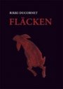 Rikki Ducornet: Fläcken