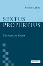 Francis Cairns: Sextus Propertius: The Augustan Elegist