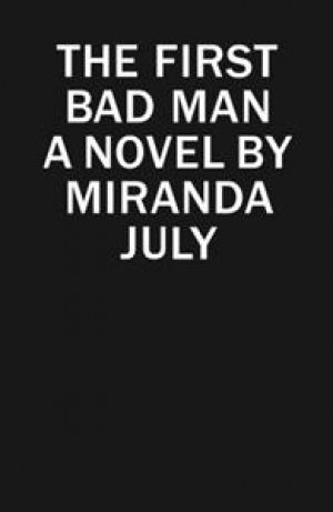 Miranda July: The First Bad Man