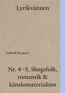 David Zimmerman (red.) og Anna Lundvik (red.): Lyrikvännen 4-5/2022: Skogsfolk, romantik & känslomaterialism