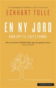 Eckhart Tolle: En ny jord: Våkn opp til livets formål