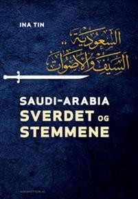 Ina Tin: Saudi-Arabia: sverdet og stemmene