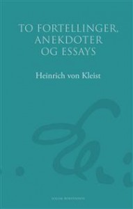 Heinrich von Kleist: To fortellinger, anekdoter og essays
