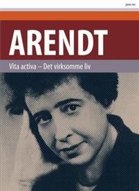 Hannah Arendt: Vita activa – Det virksomme liv 