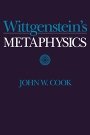 John W. Cook: Wittgenstein’s Metaphysics