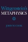 John W. Cook: Wittgenstein’s Metaphysics