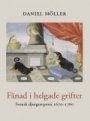 Daniel Möller: Fänad i helgade grifter: Svensk djurgravpoesi 1670–1760