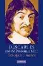 Deborah J. Brown: Descartes and the Passionate Mind