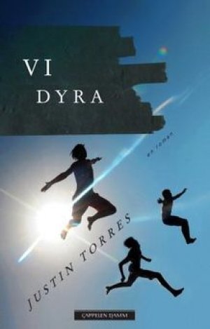 Justin Torres: Vi dyra