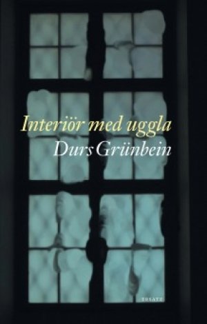 Durs Grünbein: Interiör med uggla