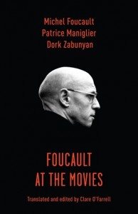 Michel Foucault, Patrice Maniglier, Dork Zabunyan: Foucault at the Movies