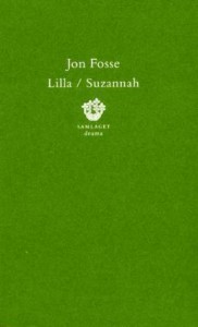 Jon Fosse: Lilla / Suzannah: to skodespel